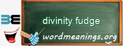 WordMeaning blackboard for divinity fudge